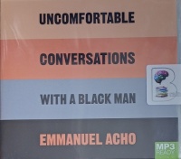 Uncomfortable Conversations with a Black Man written by Emmanuel Acho performed by Emmanuel Acho on MP3 CD (Unabridged)